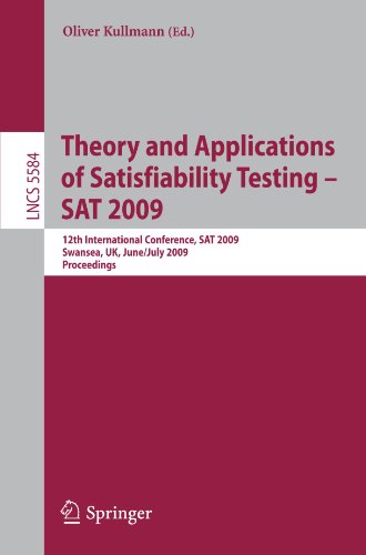 Theory And Applications Of Satisfiability Testing Sat 2009 12th International Conference Sat 2009 Swansea Uk June 30 July 3 2009 Proceedings 1st Edition Robert Nieuwenhuis Auth