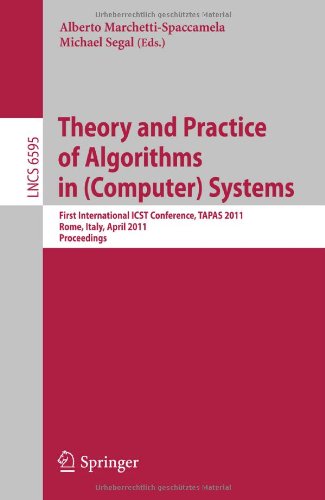 Theory And Practice Of Algorithms In Computer Systems First International Icst Conference Tapas 2011 Rome Italy April 1820 2011 Proceedings 1st Edition Shay Kutten Auth