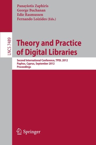 Theory And Practice Of Digital Libraries Second International Conference Tpdl 2012 Paphos Cyprus September 2327 2012 Proceedings 1st Edition Michael Khoo