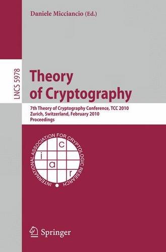 Theory Of Cryptography 7th Theory Of Cryptography Conference Tcc 2010 Zurich Switzerland February 911 2010 Proceedings 1st Edition Johan Hstad