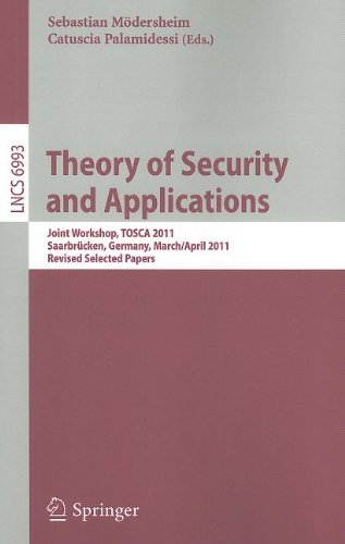 Theory Of Security And Applications Joint Workshop Tosca 2011 Saarbrcken Germany March 31 April 1 2011 Revised Selected Papers 1st Edition Michael Backes