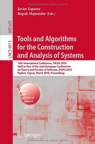 Tools And Algorithms For The Construction And Analysis Of Systems 16th International Conference Tacas 2010 Held As Part Of The Joint European Conferences On Theory And Practice Of Software Etaps 2010 Paphos Cyprus March 2028 2010 Proceedings 1st Edition Joseph Sifakis Auth