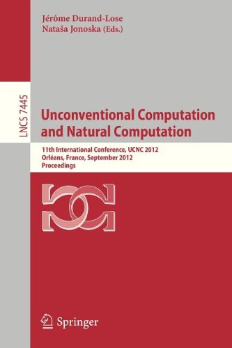 Unconventional Computation And Natural Computation 11th International Conference Ucnc 2012 Orlan France September 37 2012 Proceedings 1st Edition Paola Bonizzoni Auth