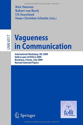 Vagueness In Communication International Workshop Vic 2009 Held As Part Of Esslli 2009 Bordeaux France July 2024 2009 Revised Selected Papers 1st Edition Rick Nouwen