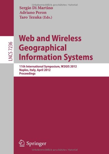 Web And Wireless Geographical Information Systems 11th International Symposium W2gis 2012 Naples Italy April 1213 2012 Proceedings 1st Edition Junjun Yin