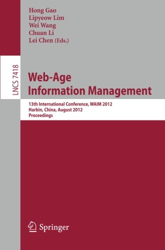 Webage Information Management 13th International Conference Waim 2012 Harbin China August 1820 2012 Proceedings 1st Edition Wenfei Fan Auth