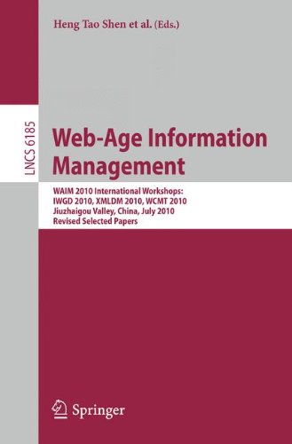 Webage Information Management Waim 2010 International Workshops Iwgd 2010 Xmldm 2010 Wcmt 2010 Jiuzhaigou Valley China July 1517 2010 Revised Selected Papers 1st Edition Natalia Vanetik Auth