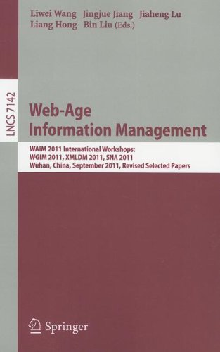 Webage Information Management Waim 2011 International Workshops Wgim 2011 Xmldm 2011 Sna 2011 Wuhan China September 1416 2011 Revised Selected Papers 1st Edition Ehab Elgindy