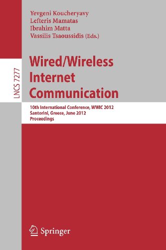Wiredwireless Internet Communication 10th International Conference Wwic 2012 Santorini Greece June 68 2012 Proceedings 1st Edition Sarang Bharadwaj Masti