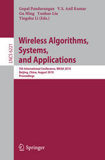 Wireless Algorithms Systems And Applications 5th International Conference Wasa 2010 Beijing China August 1517 2010 Proceedings 1st Edition Gopal Pandurangan