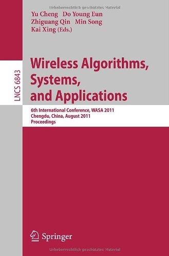 Wireless Algorithms Systems And Applications 6th International Conference Wasa 2011 Chengdu China August 1113 2011 Proceedings 1st Edition Hongwei Zhang Auth