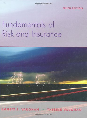 Fundamentals Of Risk And Insurance 10th Edition Emmett J Vaughan