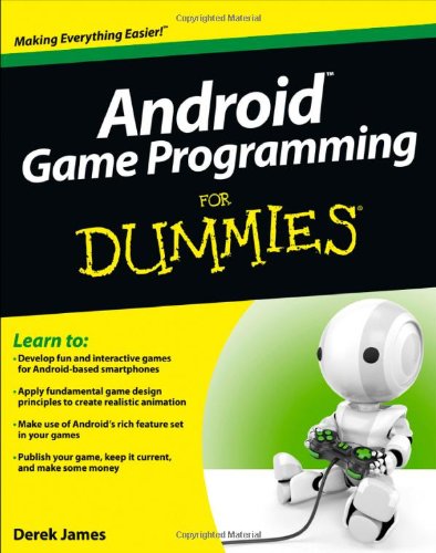 Android Game Programming For Dummies 1st Edition Derek James