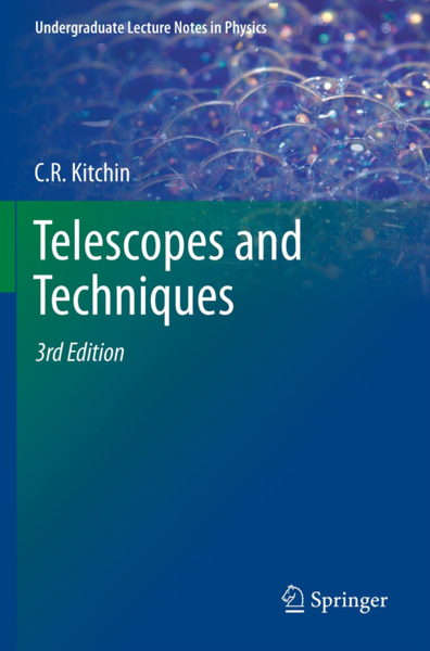 Telescopes And Techniques Third Edition Undergraduate Lecture Notes In Physics 3rd Edition C R Kitchin
