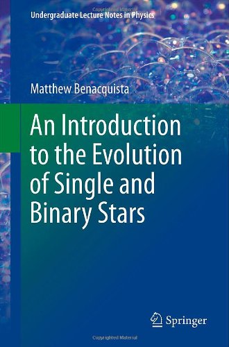 An Introduction To The Evolution Of Single And Binary Stars 2013th Edition Matthew Benacquista