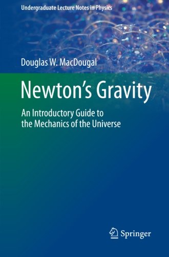 Newtons Gravity 2012th Edition Douglas W Macdougal