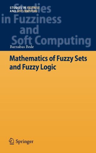 Mathematics Of Fuzzy Sets And Fuzzy Logic 2013th Edition Barnabas Bede
