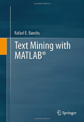 Text Mining With Matlab Without Chapter 1 2013th Edition Rafael E Banchs