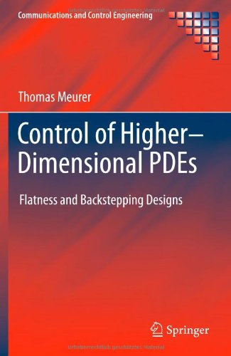 Control Of Higherdimensional Pdes Flatness And Backstepping Designs 2013th Edition Thomas Meurer