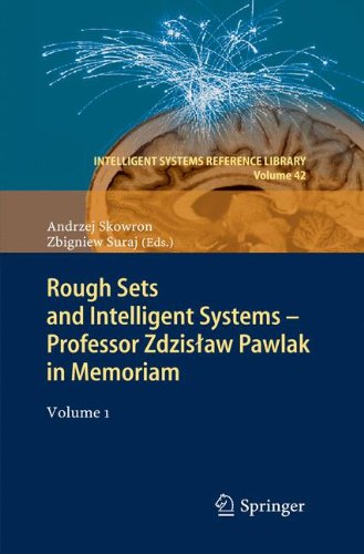 Rough Sets And Intelligent Systems Professor Zdzislaw Pawlak In Memoriam Volume 1 2013th Edition Andrzej Skowron