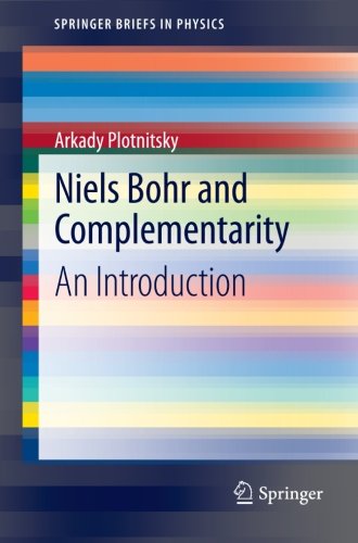 Niels Bohr And Complementarity An Introduction 2012th Edition Arkady Plotnitsky