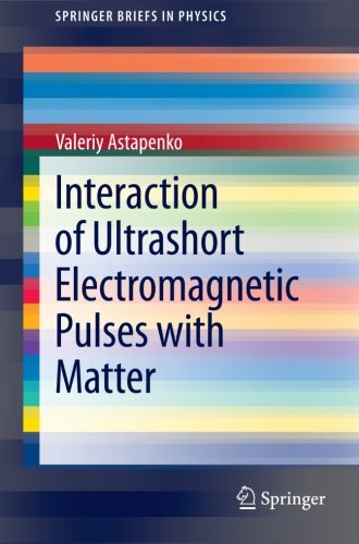 Interaction Of Ultrashort Electromagnetic Pulses With Matter 2013th Edition Valeriy Astapenko