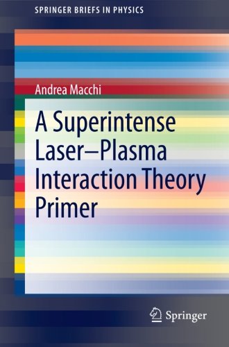 A Superintense Laserplasma Interaction Theory Primer 2013th Edition Andrea Macchi