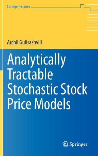 Analytically Tractable Stochastic Stock Price Models 2012th Edition Archil Gulisashvili