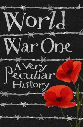 World War One A Very Peculiar History Jim Pipe
