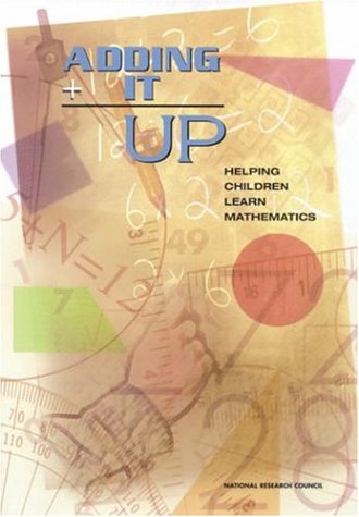 Adding It Up Helping Children Learn Mathematics 1st Edition Mathematics Learning Study Committee