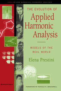 The Evolution Of Applied Harmonic Analysis Models Of The Real World Elena Prestini
