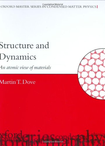 Structure And Dynamics An Atomic View Of Materials 1st Edition Martin T Dove
