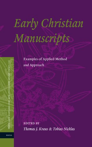 Early Christian Manuscripts Examples Of Applied Method And Approach Thomas J Kraus