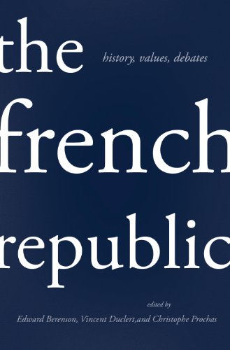 The French Republic History Values Debates Edward Berenson