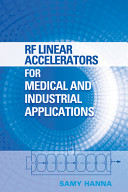 Rf Linear Accelerators For Medical And Industrial Applications Samy Hanna