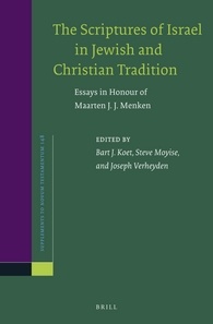 The Scriptures Of Israel In Jewish And Christian Tradition Essays In Honour Of Maarten J J Menken Bart J Koet