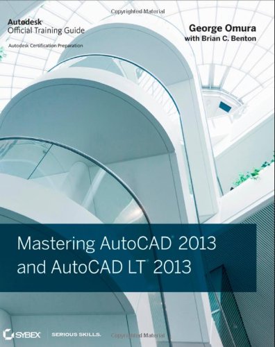 Mastering Autocad 2013 And Autocad Lt 2013 George Omura Brian C Benton
