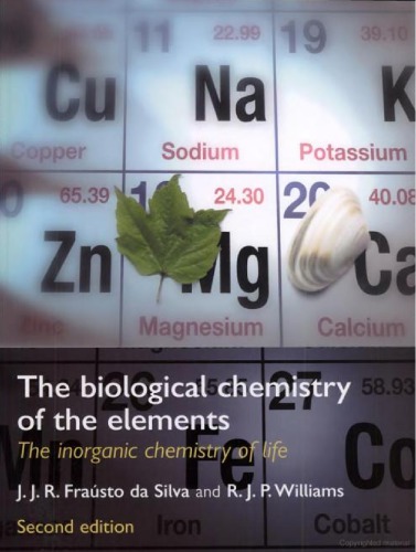 The Biological Chemistry Of The Elements The Inorganic Chemistry Of Life 2nd Edition Frausto Da Silva