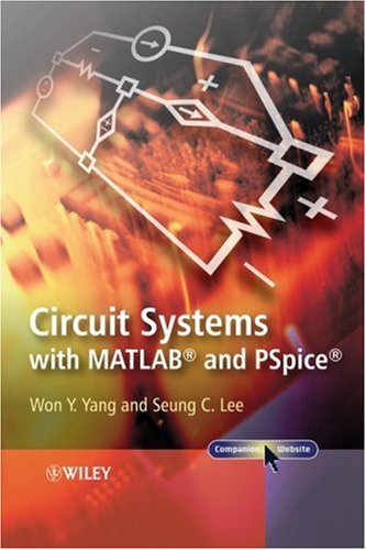 Circuit Systems With Matlab And Pspice 1st Edition Won Y Yang