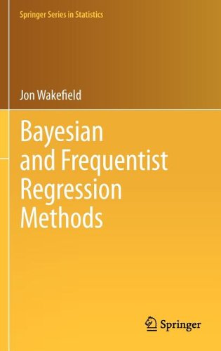 Bayesian And Frequentist Regression Methods 2013th Edition Jon Wakefield