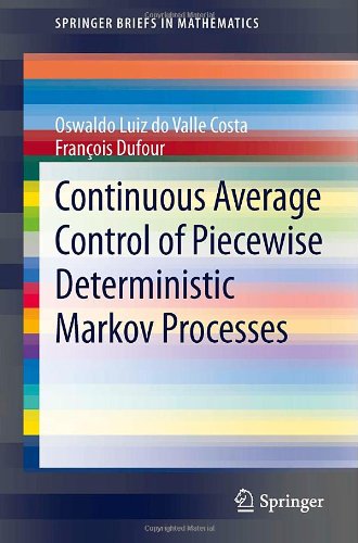 Continuous Average Control Of Piecewise Deterministic Markov Processes 2013th Edition Oswaldo Luiz Do Valle Costa