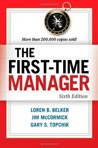The Firsttime Manager Sixth Edition Loren B Belker Jim Mccormick