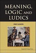Meaning Logic And Ludics Alain Lecomte