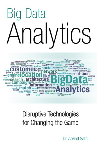 Big Data Analytics Disruptive Technologies For Changing The Game 1st Edition Arvind Sathi