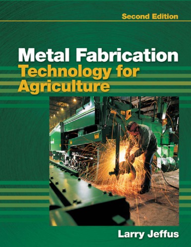 Metal Fabrication Technology For Agriculture 2nd Edition Larry Jeffus