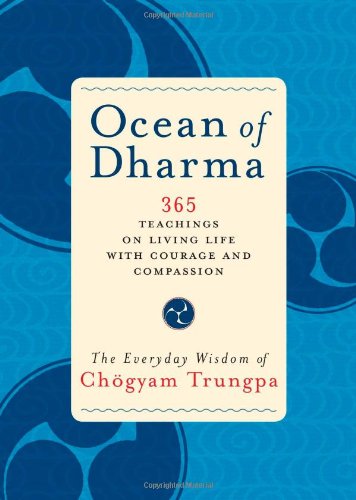 Ocean Of Dharma The Everyday Wisdom Of Chogyam Trungpa Chogyam Trungpa