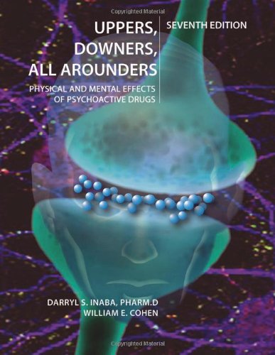 Instructors Manual Uppers Downers All Arounders Physical And Mental Effects Of Psychoactive Drugs 7th Darryl S Inaba