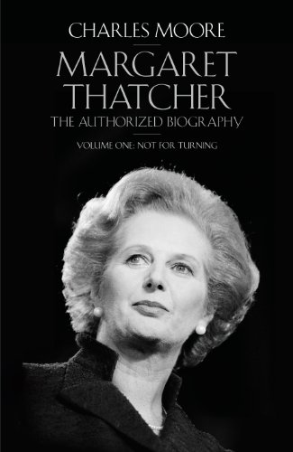 Margaret Thatcher The Authorized Biography Charles Moore
