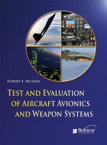 Test And Evaluation Of Aircraft Avionics And Weapons Systems Robert E Mcshea