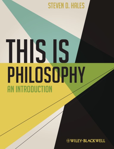This Is Philosophy An Introduction Steven D Hales